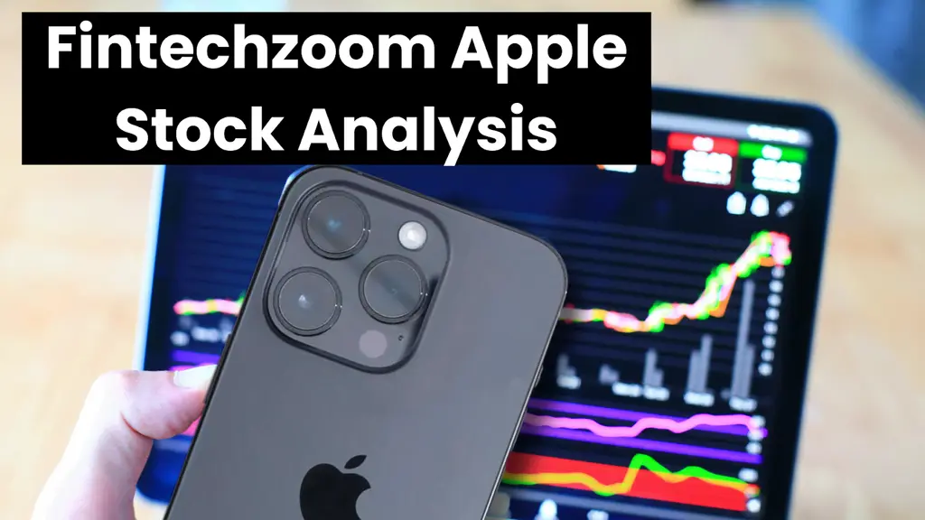 Fintechzoom Apple Stock Forecast: Bold Predictions Ahead