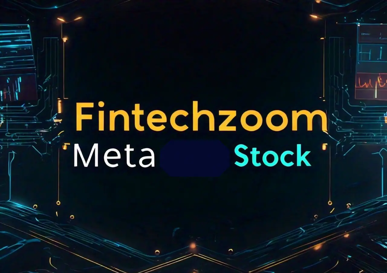 Fintechzoom Meta Stock Insights and Real Time Updates 2024