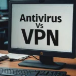 Antivirus Vs VPN