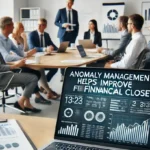 Anomaly Management Helps Improve Financial Close