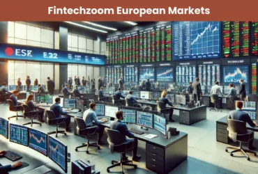 Fintechzoom.com european markets today