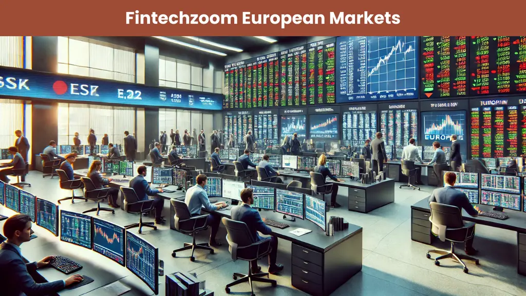 Fintechzoom.com european markets today