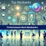 fintechzoom best neobanks