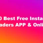 Best Free Instagram Downloaders APP & Online Tool