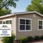 Comprehensive Guide to Manufactured Home Mortgages